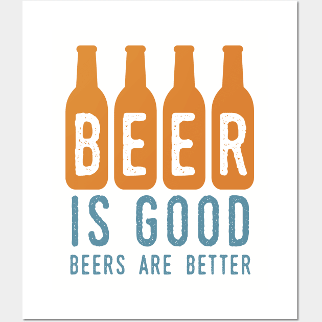 Beer Is Good Wall Art by oddmatter